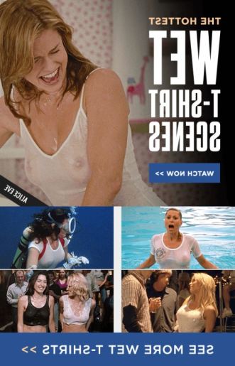 The Hottest Wet T Shirt Scenes